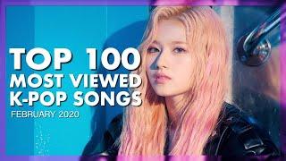 [TOP 100] MOST VIEWED K-POP SONGS OF ALL TIME • FEBRUARY 2020