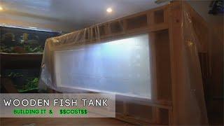 How We Built The 880 Gallon Wooden Aquarium and the PRICE!!!