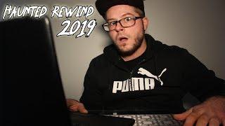 HAUNTED YOUTUBE REWIND 2019 | MY SCARIEST PARANORMAL ADVENTURES