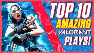 TOP 10 AMAZING VALORANT PLAYS! - Valorant Montage