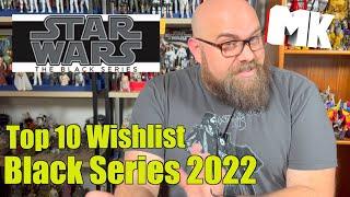 Mike's Star Wars The Black Series Top 10 Wishlist for 2022