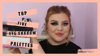 My Top Five Favourite Eye Shadow Palettes