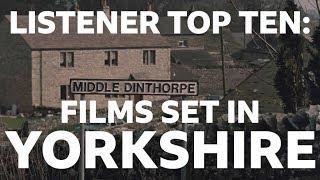 Listener Top Ten - Films Set in Yorkshire