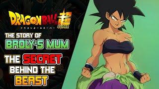 The Story of Broly's Mother: The SECRET behind the BEAST