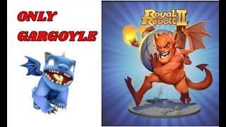 Royal revolt 2 Use only gargoyle (top 10 raid)