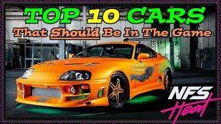 TOP 10 CARS (Wish List) Need For Speed Heat!! THESE SHOULD BE ADDED NOW!! Future DLC??