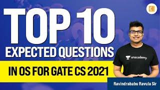 Top 10 Expected Questions in OS for GATE CS 2021 | Ravindrababu Ravula