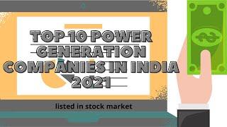 Top 10 Power Generation Company in India 2021