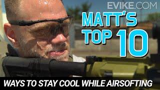 Matt's Top 10 Ways to Stay Cool While Airsofting