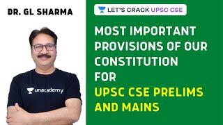 Most Important Provisions of Our Constitution | Crack UPSC CSE 2020/2021 | Dr. GL Sharma