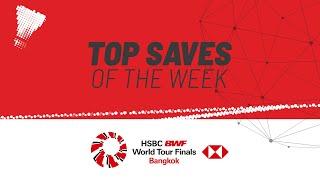 HSBC BWF World Tour Finals | Top Saves of the Week