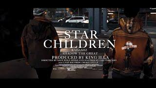 STAR CHILDREN - SHADOW THE GREAT ft. RADAMIZ | PROD. KING ILLA