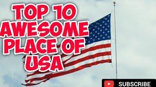 Top 10 awesome place of USA