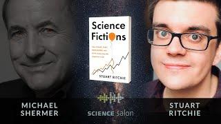 Michael Shermer/Stuart Ritchie—How Fraud, Bias, Negligence, and Hype Undermine the Search for Truth