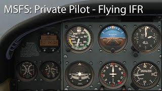 MSFS - Private Pilot : Flying IFR by Hand