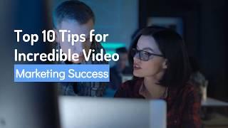 Top 10 Video Marketing Tips To Grow Your Business In 2020