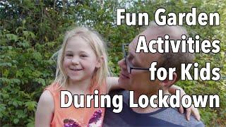 Fun Garden Activities for Kids During Lockdown