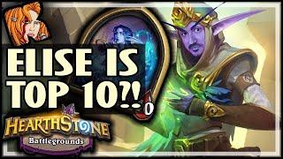 ELISE IS ACTUALLY A TOP 10 HERO?! - Hearthstone Battlegrounds