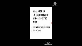 World top 10 largest country with respect to area