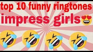 Top 10  Funny Ringtones For Impress Girls 2020