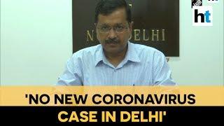 'No new coronavirus case in Delhi in past 40 hours': CM Kejriwal