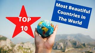 Top 10 Most Beautiful Country in the World 2020