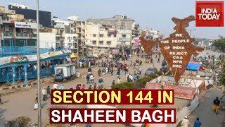 Section 144 & Heavy Deployment Of Forces In Shaheen Bagh After Clear Shaheen Call