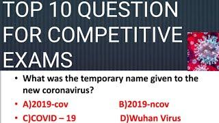 TOP 10 IMPORTANT QUESTION FOR COMPETITIVE EXAMS AND ALL INFORMATION ABOUT CORONA VIRUS