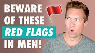 10 Red Flags You Should NEVER Ignore About Men