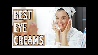 ⭐️ Best Eye Cream: TOP 10 Best Eye Creams 2019 REVIEWS ⭐️