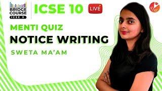 How to Write Notice? Notice Writing Format | English Grammar Bridge Course - ICSE 10 | Menti Quiz