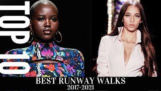 TOP 10 BEST RUNWAY WALKS (2017-2021)