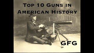 Top 10 Guns In American History