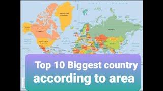 Top 10 Biggest country according to area