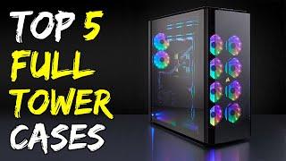 Top 5 Best Full Tower PC Cases 2020 | Full Tower PC Case | PC Case 2020