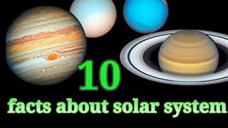 Top 10 facts about our solar system. 