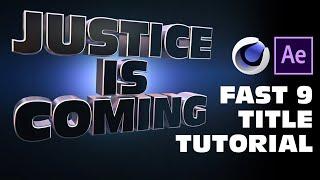 FAST 9 Title Tutorial (C4D + AE)