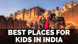 Top 10 Places to Travel with Kids In India