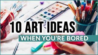 10 ART IDEAS for when you are BORED at Home!