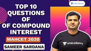 Top 10 Questions Of Compound Interest for MAHCET 2020 by Sameer Sardana