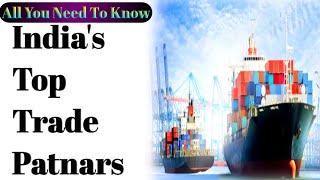 India's Top Trade Partners | India's Export And Important Countries | All You Need To Know