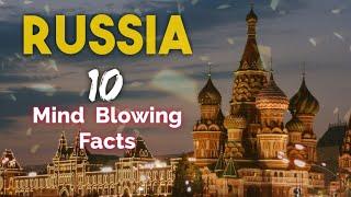 Shocking Top 10 Mind Blowing Facts About Russia | SUBSCRIBE