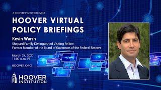 Kevin Warsh on COVID-19 and the Federal Reserve | Hoover Virtual Policy Briefing