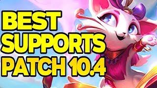 Best Supports Patch 10.4