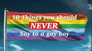 TOP 10 Things You Shouldn’t Say To A GAY Guy