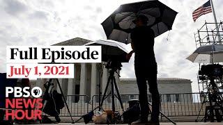 PBS NewsHour full episode, July 1, 2021