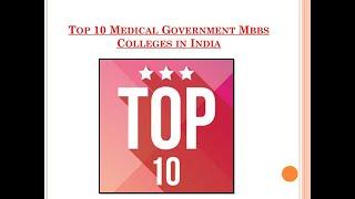 Top 10 Medical Government Mbbs Colleges in India...Begin your Journey...