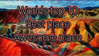 Worlds beautiful Top 10 best Place &  Country