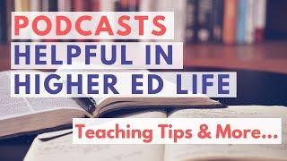 TOP PODCASTS FOR TEACHERS (COLLEGE LEVEL)