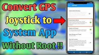 How to convert Gps Joystick to System App in Vmos without enabling Root